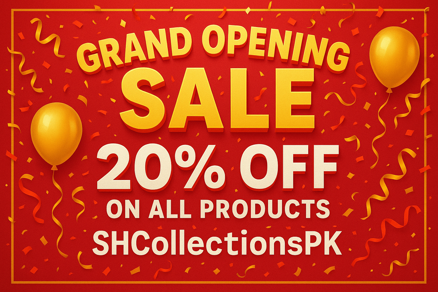 Grand Opening Sell
20% off on all product
SHCollectionsPK